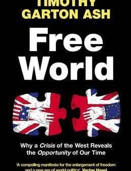 Free World: Why A Crisis Of The West Reveals The Opportunity Of Our Time Discount