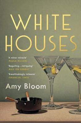 Amy Bloom: White Houses [2019] paperback Supply