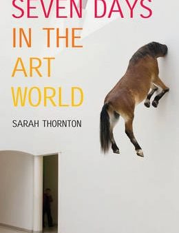 Sarah Thornton: Seven Days In The Art World [2009] paperback Online