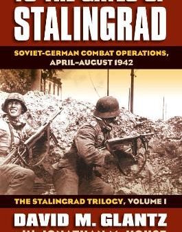 David M. Glantz: To the Gates of Stalingrad Volume 1 The Stalingrad Trilogy [2009] hardback For Cheap